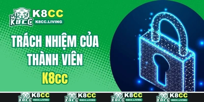 Trách nhiệm của thành viên về vấn đề an toàn bảo mật